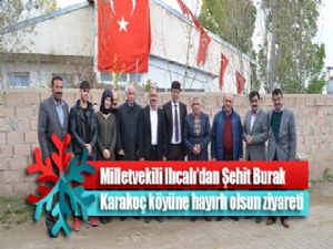 Milletvekili Ilıcalı'dan Şehit Burak Karakoç köyüne hayırlı olsun ziyareti
