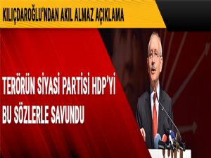 Kılıçdaroğlu, HDP'yi bu sözlerle savundu