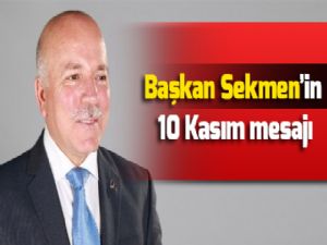 Başkan Sekmen'in 10 Kasım mesajı