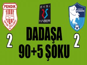 Dadaş'a 90+5 şoku...