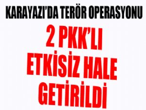 Karayazı'da terör operasyonu