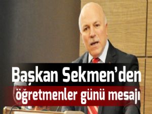 Başkan Sekmen'den öğretmenler günü mesajı