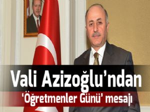 Vali Azizoğlu'ndan 'Öğretmenler Günü' mesajı