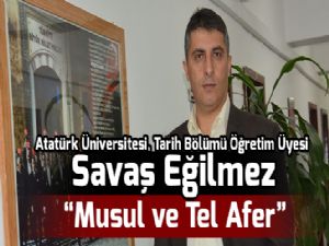 Atatürk Üniversitesi, Tarih Bölümü Öğretim Üyesi Savaş Eğilmez