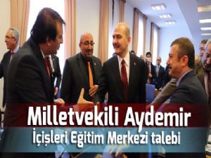 Aydemir'den İçişleri Eğitim Merkezi talebi