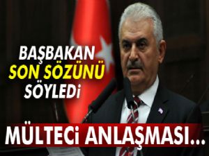 Başbakan Yıldırım son sözünü söyledi: Mülteci anlaşması...