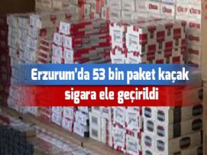 Erzurum'da 53 bin paket kaçak sigara ele geçirildi