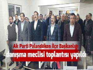 Ak Parti Palandöken İlçe Başkanlığı danışma meclisi toplantısı yapıldı