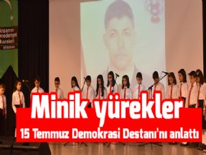 Minik yürekler 15 Temmuz Demokrasi Destanı'nı anlattı