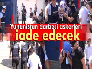 Yunanistan firari darbeci 3 askeri iade edecek