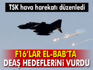Türk savaş uçakları El-Bab'ta DEAŞ hedeflerini vurdu