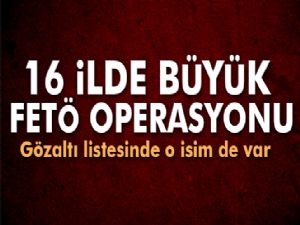 İstanbul merkezli 16 ilde FETÖ operasyonu