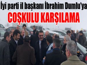 İyi Parti İl başkanı Dumlu'ya coşkulu karşılama