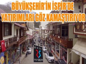 Büyükşehir Belediyesinden İspir'e yatırımlar