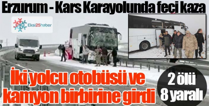 İki yolcu otobüsü ve kamyon birbirine girdi