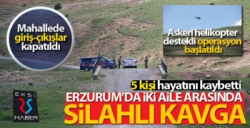 Erzurum Çat'ta iki aile arasında silahlı kavga: 5 ölü