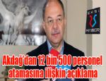 Akdağ'dan 12 bin 500 personel atamasına ilişkin açıklama