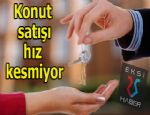 Konut satışı hız kesmiyor...