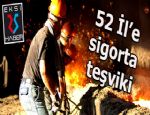 52 il'e  sigorta teşviki