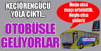 Keçiörengücü, otobüs ile Erzurum’a hareket etti