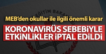 Koronavirüs sebebiyle okullardaki tüm sosyal etkinlikler iptal edildi