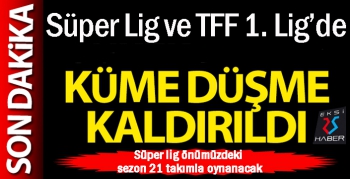 Küme düşme kaldırıldı...