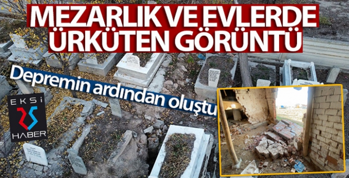 Mezarlık ve evlerde ürküten görüntü