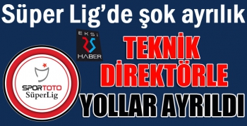 Süper Lig'de şok ayrılık...