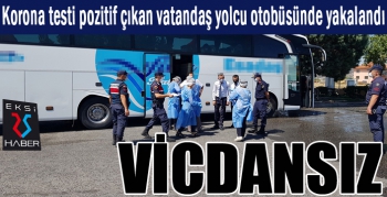 Testi pozitif çıkan şahıs yolcu otobüsünde yakalandı