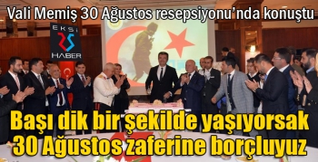 Vali Memiş’ten 30 Ağustos Resepsiyonu 