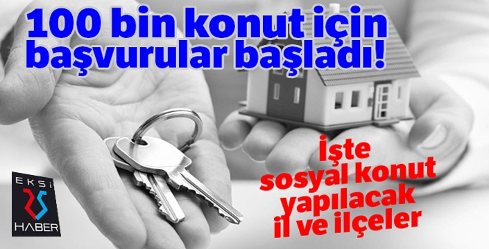 100 bin konut için başvurular başladı! 