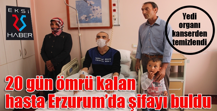 20 gün ömrü kalan hasta Erzurum’da şifayı buldu