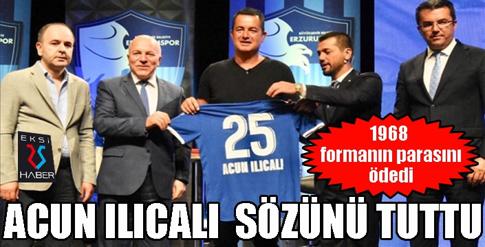 Acun Ilıcalı Erzurumspor'a verdiği sözü tuttu...