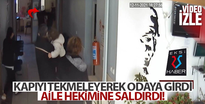 Aile hekimi odasında darp edildi