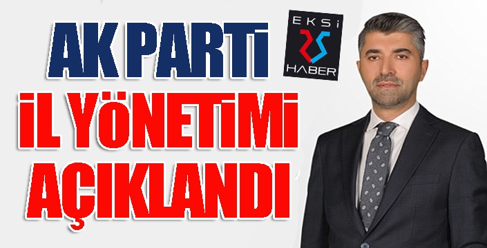 AK Parti Erzurum İl Yönetimi belli oldu...