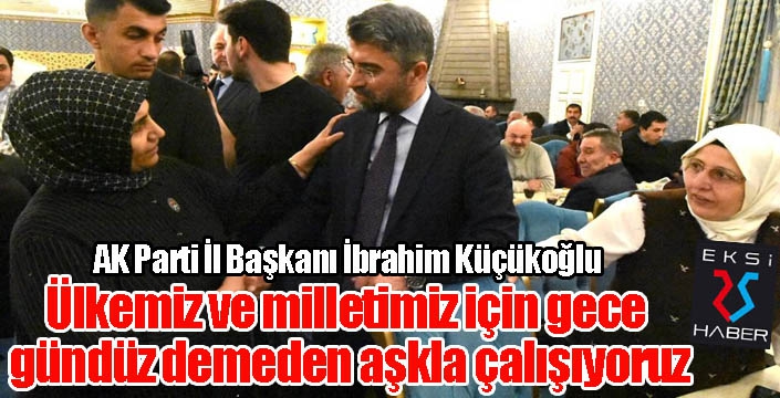 Ak Parti İl Başkanı Küçükoğlu: 
