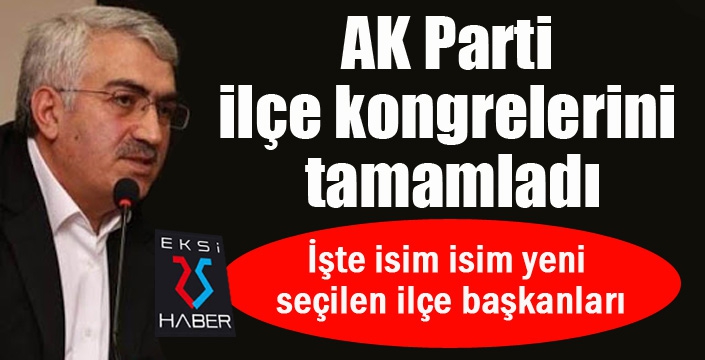 AK Parti ilçe kongrelerini tamamladı...