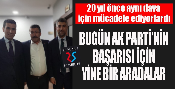 AK Parti'nin başarısı için yine bir aradalar...