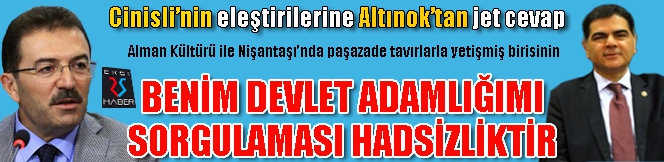 Altınok'tan Cinisli'ye cevap: Hadsiz!!!