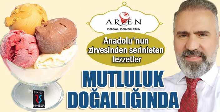 Anadolu'nun zirvesinden serinleten lezzetler: Arzen dondurmaları...