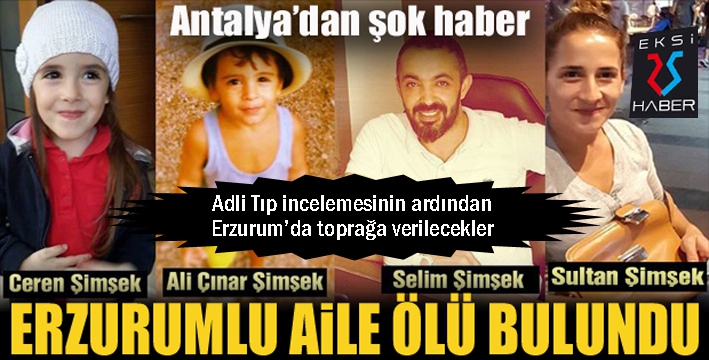 Antalya'dan şok haber: Erzurumlu aile ölü bulundu