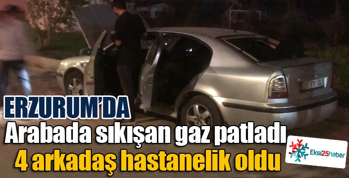 Arabada sıkışan gaz patladı, 4 arkadaş hastanelik oldu