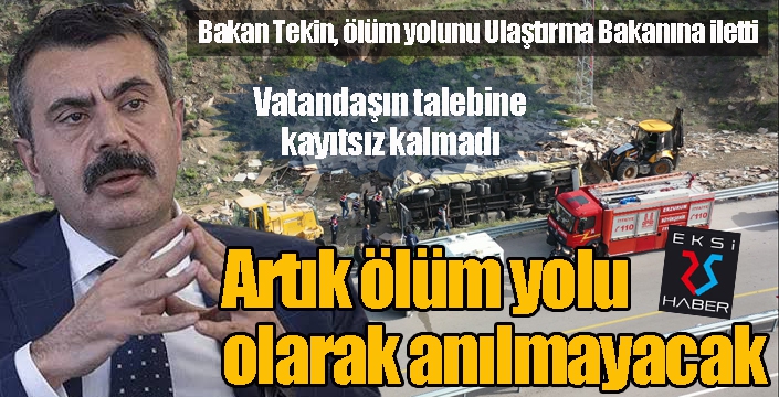 Artık ÖLÜM YOLU olarak anılmayacak...