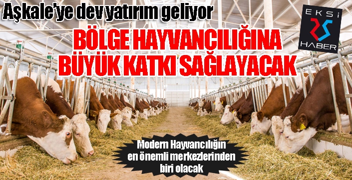 Aşkale’ye dev yatırım geliyor….  Bölge hayvancılığına büyük katkı sağlayacak…