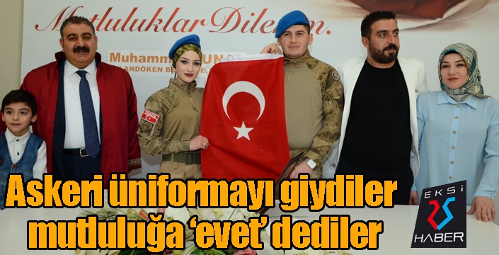 Askeri üniformayı giydiler, mutluluğa ‘evet’ dediler