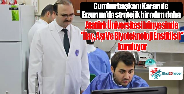 Atatürk Üniversitesi bünyesinde 