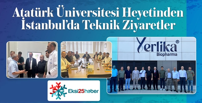 ATATÜRK ÜNİVERSİTESİ HEYETİNDEN İSTANBUL’DA TEKNİK ZİYARETLER