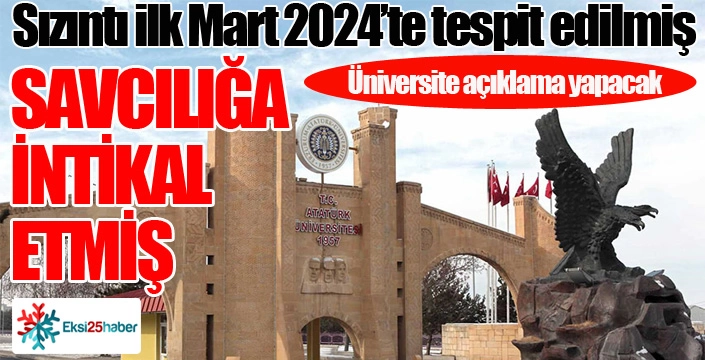 Atatürk Üniversitesi Mart 2024'te suç duyurusunda bulunmuş...