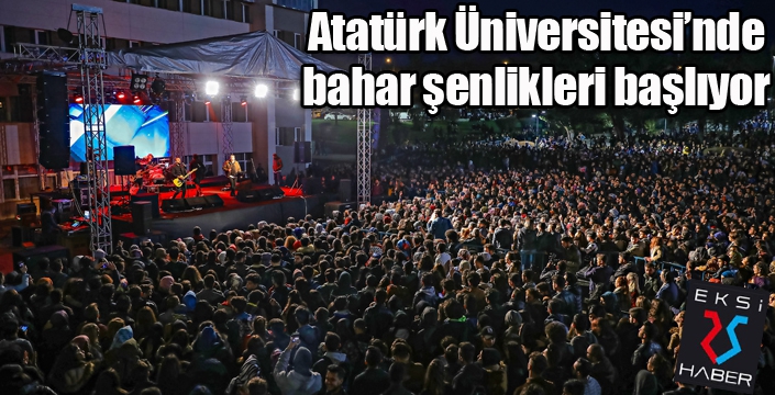  Atatürk Üniversitesi’nde bahar şenlikleri başlıyor