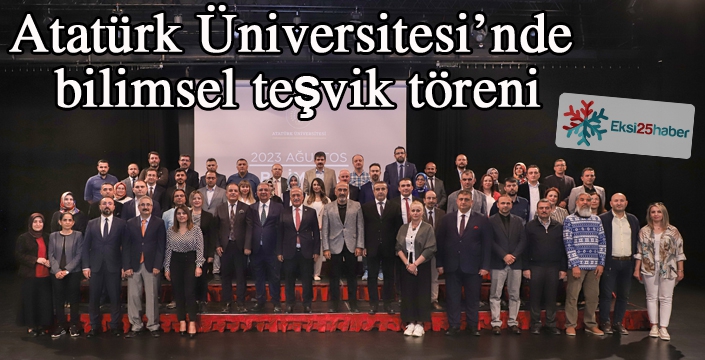 Atatürk Üniversitesi’nde bilimsel teşvik töreni